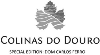 COLINAS DO DOURO  SPECIAL EDITION DOM CARLOS FERRO