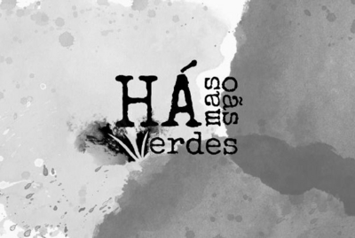 HÁ MAS SÃO VERDES