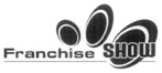 FRANCHISE SHOW