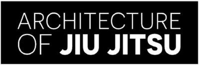 ARCHITECTURE OF JIU JITSU