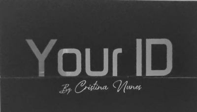 YOUR ID BY CRISTINA NUNES