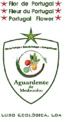 FLOR DE PORTUGAL; FLEUR DU PORTUGAL; PORTUGAL FLOWER; AGUARDENTE DE MEDRONHO;LUSO ECOLÓGICA, LDA