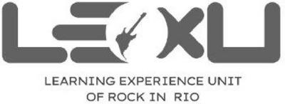 LEXU LEARNING EXPERIENCE UNIT OF ROCK IN RIO