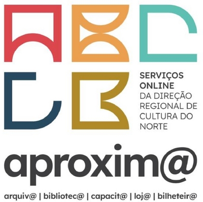 SERVIÇOS ONLINE DA DIREÇÃO REGIONAL DE CULTURA DO NORTE APROXIM@ ARQUIV@ BIBLIOTEC@ CAPACIT@ LOJ@ BILHETEIR@