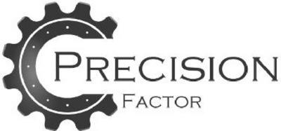PRECISION FACTOR