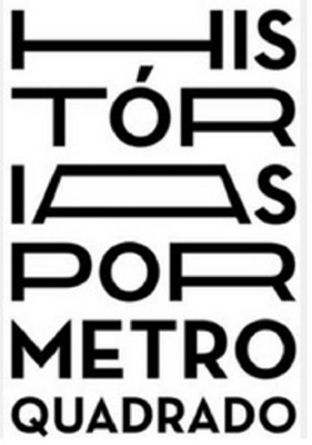 HISTÓRIAS POR METRO QUADRADO