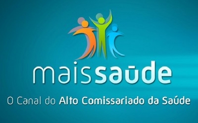 MAIS SAÚDE - O CANAL DO ALTO COMISSARIADO DA SAÚDE