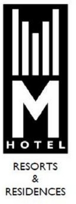 M HOTEL RESORTS & RESIDENCES