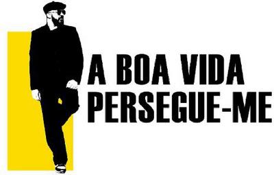 A BOA VIDA PERSEGUE-ME