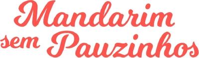 MANDARIM SEM PAUZINHOS