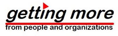 GETTING MORE FROM PEOPLE AND ORGANIZATIONS