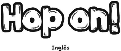 HOP ON! - INGLÊS