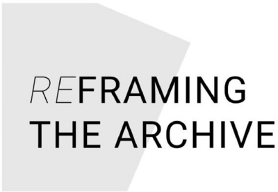REFRAMING THE ARCHIVE
