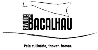 REVOLTA DO BACALHAU PELA CULINÁRIA INOVAR INOVAR