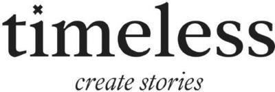 TIMELESS CREATE STORIES