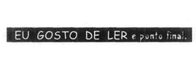 EU GOSTO DE LER E PONTO FINAL.