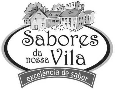 SABORES DA NOSSA VILA EXCELÊNCIA DE SABOR