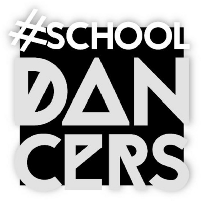 #SCHOOL DANCERS