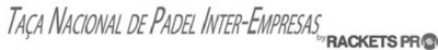 TORNEIO NACIONAL DE PADEL INTER-EMPRESAS BY RACKETS PRO