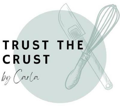 TRUST THE CRUST BY CARLA
