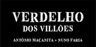 VERDELHO DOS VILLÕES ANTÓNIO MAÇANITA + NUNO FARIA