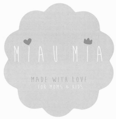 MIAU MIA - MADE WITH LOVE - FOR MOMS & KIDS