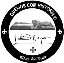 QUEIJOS COM HISTORIA EL REY D. DENÍS