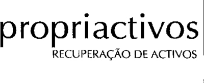 PROPRIACTIVOS RECUPERAÇÃO DE ACTIVOS.