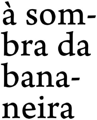 À SOMBRA DA BANANEIRA