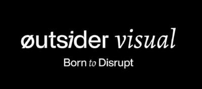 OUTSIDER VISUAL BORN TO DISRUPT