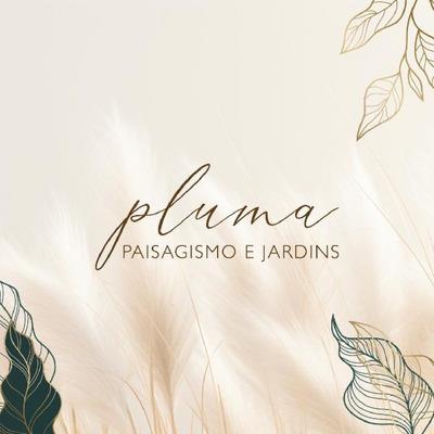 PLUMA - PAISAGISMO E JARDINS