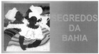 SEGREDOS DA BAHIA