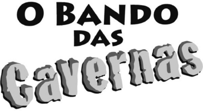 O BANDO DAS CAVERNAS