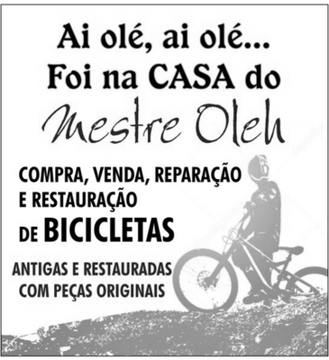 AI OLÁ, AI OLÉ... FOI NA LOJA DO MESTRE OLÉH COMPRA, VENDA REPARAÇÃO E RESTAURAÇÃO DE BICICLETAS ANTIGAS E RESTAURADAS COM PEÇAS ORIGINAIS