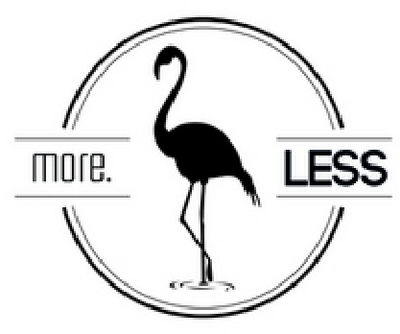 MORE. LESS