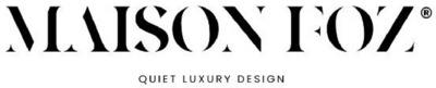 MAISON FOZ QUIET LUXURY DESIGN
