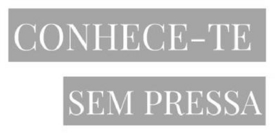 CONHECE-TE SEM PRESSA