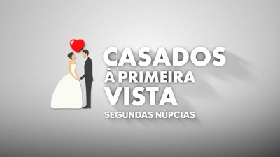 CASADOS À PRIMEIRA VISTA SEGUNDAS NÚPCIAS