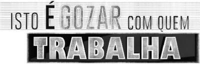 ISTO É GOZAR COM QUEM TRABALHA