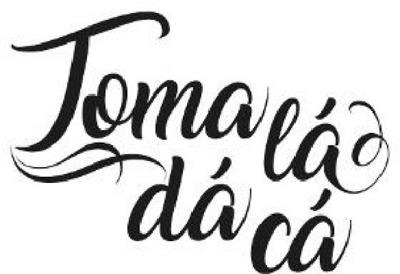 TOMA LÁ DÁ CÁ