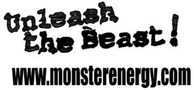 UNLEASH THE BEAST!  WWW.MONSTERENERGY.COM