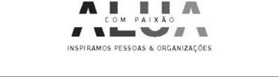 ALUA COM PAIXÃO INSPIRAMOS PESSOAS & ORGANIZAÇÕES