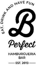 B PERFECT, HAMBURGERIA BAR, EST. 2013, EAT, DRINK AND HAVE FUN