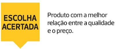ESCOLHA ACERTADA PRODUTO COM A MELHOR RELAÇÃO ENTRE A QUALIDADE E O PREÇO