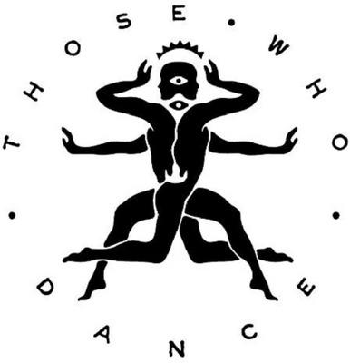 THOSE WHO DANCE