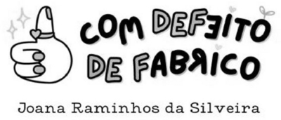 COM DEFEITO DE FABRICO JOANA RAMINHOS DA SILVEIRA