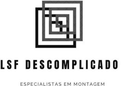 LSF DESCOMPLICADO ESPECIALISTAS EM MONTAGEM