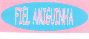 FIEL AMIGUINHA
