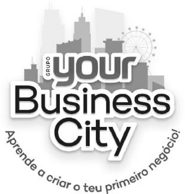 GRUPO YOUR BUSINESS CITY APRENDE A CRIAR O TEU PRIMEIRO NEGÓCIO!
