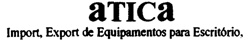 ATICA IMPORT, EXPORT DE EQUIPAMENTOS PARA ESCRITÓRIO